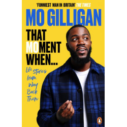 That Moment When: Life Stories from Way Back Then