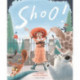 Shoo!