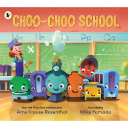 Choo-Choo School: All Aboard for the First Day of School!