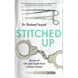 Stitched Up: Stories of life and death from a prison doctor