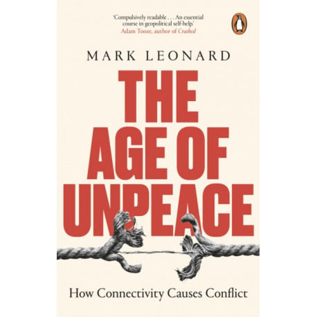 The Age of Unpeace: How Connectivity Causes Conflict
