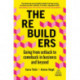The Rebuilders: Going from Setback to Comeback in Business and Beyond