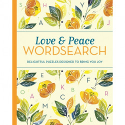 Love and Peace Wordsearch: Delightful Puzzles Designed to Bring You Joy