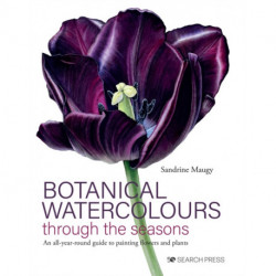 Botanical Watercolours through the seasons: An All-Year-Round Guide to Painting Flowers and Plants