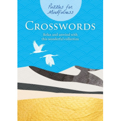 Puzzles for Mindfulness Crosswords: Relax and unwind with this wonderful collection