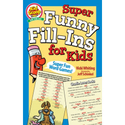 Super Funny Fill-Ins for Kids