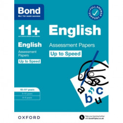 Bond 11+ English Up to Speed Assessment Papers with Answer Support 10-11 years: Ready for the 2025 exam (for GL Assessment & other 11 plus exams)