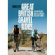 Great British Gravel Rides: Cycling the wild trails of England, Scotland & Wales