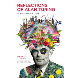 Reflections of Alan Turing: A Relative Story