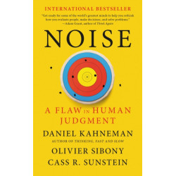 Noise: A Flaw in Human Judgment