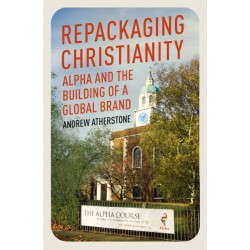 Repackaging Christianity: Alpha and the building of a global brand