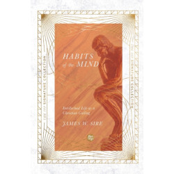 Habits of the Mind – Intellectual Life as a Christian Calling: Intellectual Life as a Christian Calling