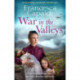 War in the Valleys: A captivating, emotional wartime saga