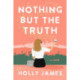 Nothing But the Truth: A Novel