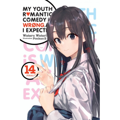 My Youth Romantic Comedy Is Wrong, As I Expected, Vol. 14 (light novel)