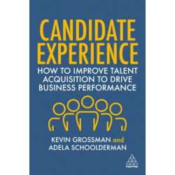 Candidate Experience: How to Improve Talent Acquisition to Drive Business Performance