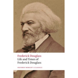Life and Times of Frederick Douglass: Written by Himself