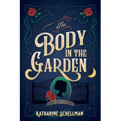 The Body in the Garden: A Lily Adler Mystery