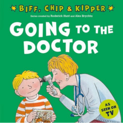 Going to the Doctor (First Experiences with Biff, Chip & Kipper)