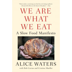 We Are What We Eat: A Slow Food Manifesto