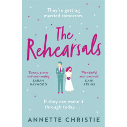 The Rehearsals: The wedding is tomorrow . . . if they can make it through today. An unforgettable romantic comedy