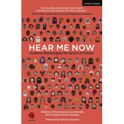 Hear Me Now: Audition Monologues for Actors of Colour
