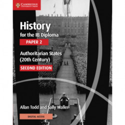 History for the IB Diploma Paper 2 Authoritarian States (20th Century) with Digital Access (2 Years)