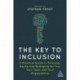 The Key to Inclusion: A Practical Guide to Diversity, Equity and Belonging for You, Your Team and Your Organization