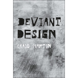 Deviant Design: The Ad Hoc, the Illicit, the Controversial
