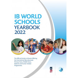 IB World Schools Yearbook 2022: The Official Guide to Schools Offering the International Baccalaureate Primary Years, Middle Years, Diploma and Career-related Programmes: The Official Guide to Schools Offering the International Baccalaureate Primary Years