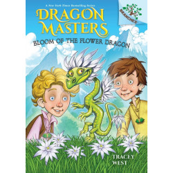 Bloom of the Flower Dragon: A Branches Book (Dragon Masters -21)
