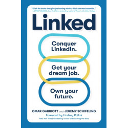 Linked: Conquer LinkedIn. Get Your Dream Job. Own Your Future.