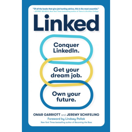 Linked: Conquer LinkedIn. Get Your Dream Job. Own Your Future.