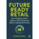 Future-Ready Retail: How to Reimagine the Customer Experience, Rebuild Retail Spaces and Reignite our Shopping Malls and Streets