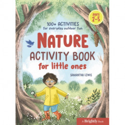 Nature Activity Book for Little Ones: 100+ Activities for Everyday Outdoor Fun Ages 2-5