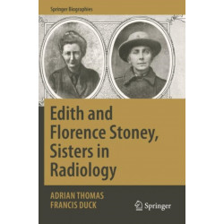 Edith and Florence Stoney, Sisters in Radiology