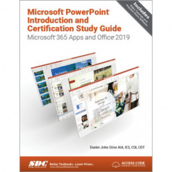 Microsoft PowerPoint Introduction and Certification Study Guide: Microsoft 365 Apps and Office 2019