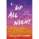 Up All Night: 13 Stories between Sunset and Sunrise