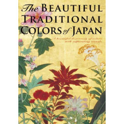 The Beautiful Traditional Colors of Japan: A Beautiful Dictionary of Colors with Captivating Visuals