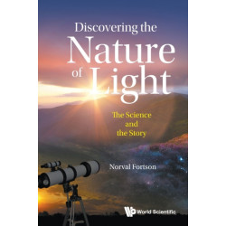 Discovering The Nature Of Light: The Science And The Story