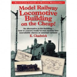Model Railway Locomotive Building on the Cheap! Volume 1 (Silver Link Library of Railway Modelling)