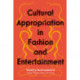 Cultural Appropriation in Fashion and Entertainment