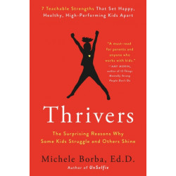 Thrivers: The Surprising Reasons Why Some Kids Struggle and Others Shine