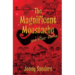 The Magnificent Moustache and other stories