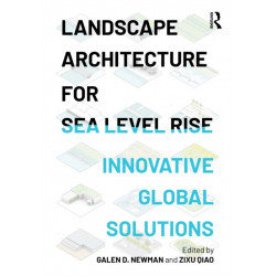 Landscape Architecture for Sea Level Rise: Innovative Global Solutions