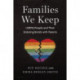 Families We Keep: LGBTQ People and Their Enduring Bonds with Parents