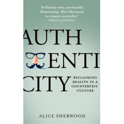 Authenticity: Reclaiming Reality in a Counterfeit Culture