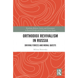 Orthodox Revivalism in Russia: Driving Forces and Moral Quests