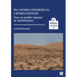 Du capsien chasseur au capsien pasteur: Pour un modele regional de neolithisation