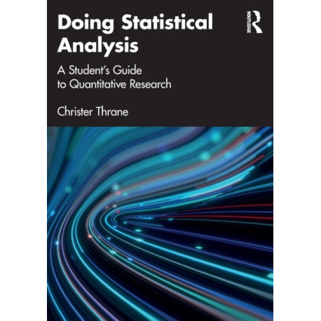 Doing Statistical Analysis: A Student’s Guide to Quantitative Research